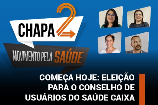 Eleições para o Conselho de Usuários do Saúde Caixa têm início hoje; Apcef/SP apoia a Chapa 2 – Movimento pela Saúde