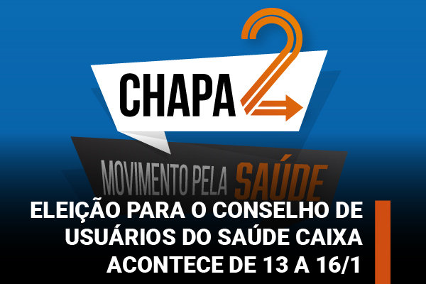 Eleição para o Conselho de Usuários do Saúde Caixa acontece de 13 a 16/1. Diretoria da Apce/SP apoia chapa 2 – Movimento pela Saúde