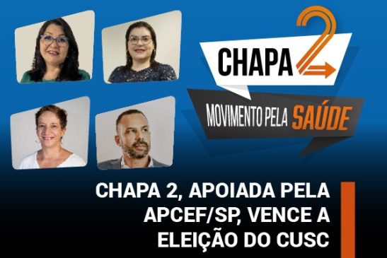 Chapa 2, apoiada pela Apcef/SP, vence as eleições do Conselho de Usuários do Saúde Caixa