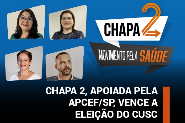 Chapa 2, apoiada pela Apcef/SP, vence as eleições do Conselho de Usuários do Saúde Caixa