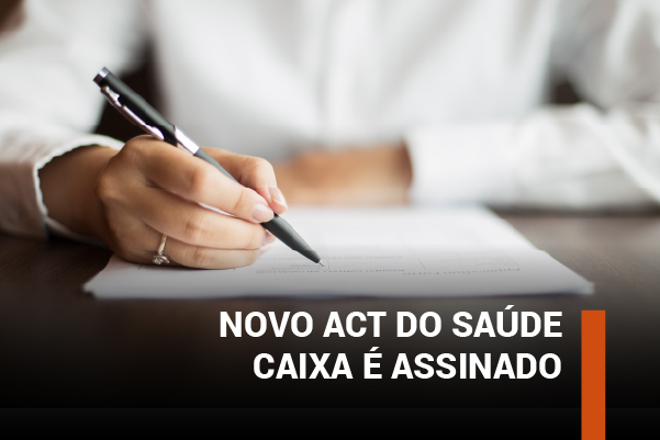 Novo ACT do Saúde Caixa é assinado