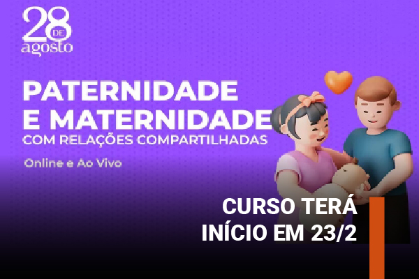 Abertas as inscrições para o curso “Paternidade e Maternidade com Relações Compartilhadas”