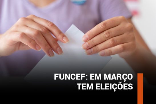 Eleições Funcef 2026: processo já começou e votação será em março