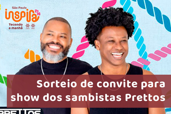Que tal participar do encerramento do Inspira Fenae, com show dos sambistas Prettos?