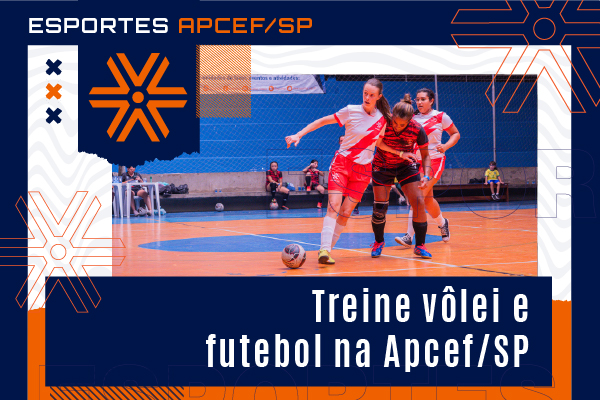 Participe das atividades esportivas da Apcef/SP. Tem vôlei e futebol, masculino e feminino!