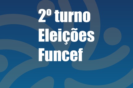 Eleições Funcef: três candidaturas apoiadas pela Fenae e Apcef/SP disputam segundo turno