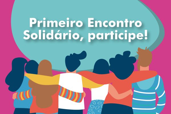 Primeiro Encontro Solidário reúne empregados da Caixa nos dias 10 e 11 de abril, inscreva-se!