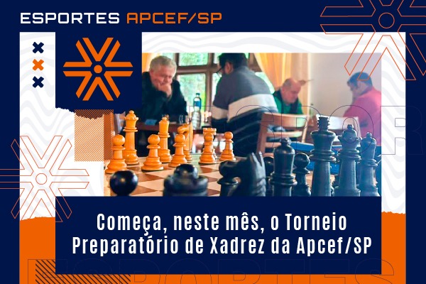 Participe do Torneio Preparatório de Xadrez da Apcef/SP
