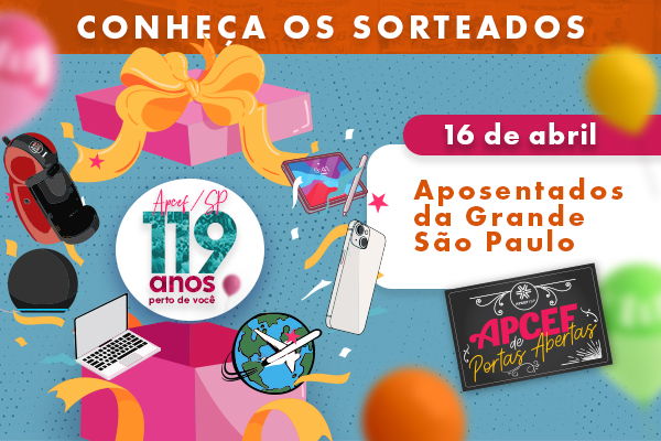 Saiba quem foram os sorteados no Apcef de Portas Abertas especial de aniversário da Apcef/SP
