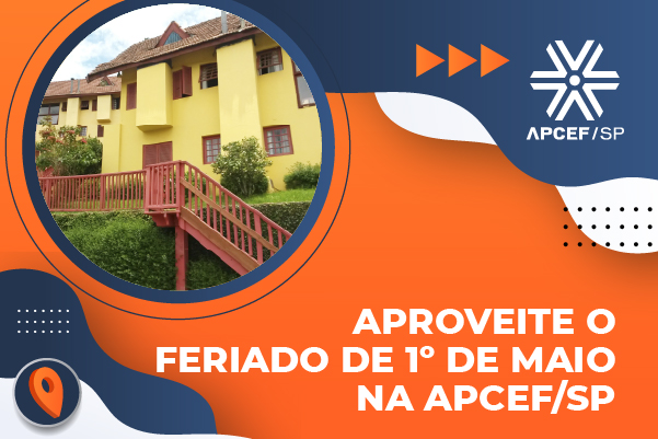 Que tal curtir o feriado de 1º de maio nas colônias da Apcef/SP?