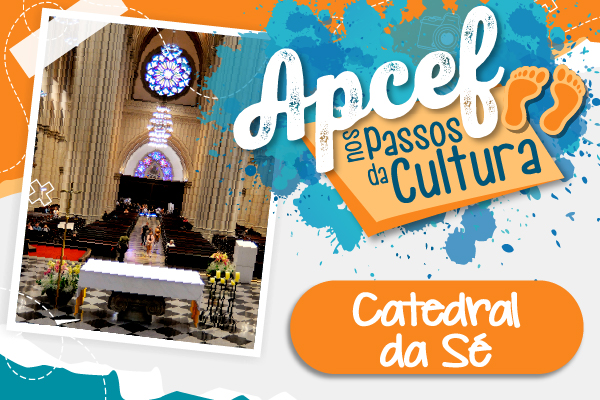 Apcef nos Passos da Cultura leva associados para visita guiada à Catedral da Sé