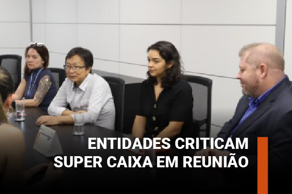 Fenae cobra diálogo e mudanças no Super Caixa em reunião com vice-presidência de Pessoas