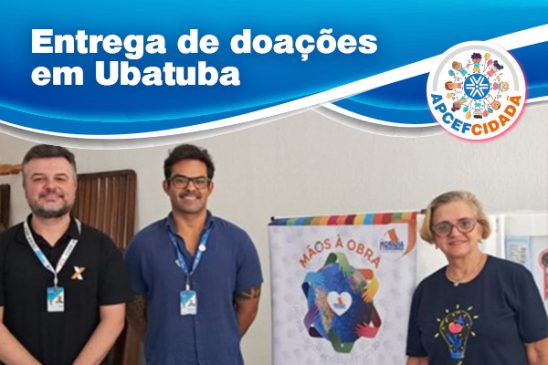 Fenae e Apcef/SP, em parceria com a ONG Moradia e Cidadania, entregam doações a famílias atingidas pelas enchentes em Ubatuba