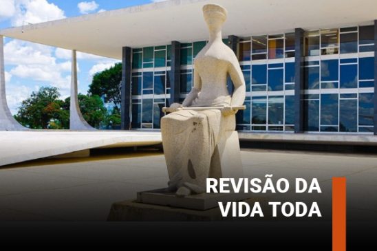 STF publica acórdão que inviabiliza a tese da “revisão da vida toda”
