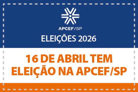 Eleições na Apcef/SP acontecem no dia 16 de abril e definem Diretoria e Conselho da entidade