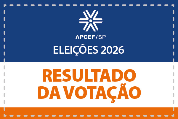 Comissão Eleitoral divulga resultado da votação das Eleições da Apcef/SP