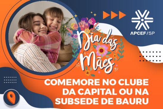 Tem programação especial no clube e em Bauru no Dia das Mães, aproveite!