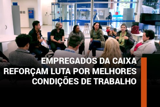 Mobilização nas agências da Caixa debate condições de trabalho e fortalece campanha pelo fim da escala 6×1