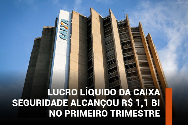 Pressão por vendas: com regras piores para pagar comissões, lucro da Caixa Seguridade aumenta 13,2% no 1º tri. Dividendos pagos alcançam R$ 1,05 bi