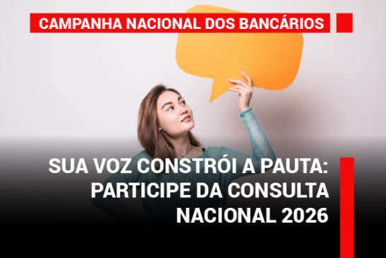 Consulta Nacional 2026: participação dos bancários é fundamental para definir prioridades da campanha