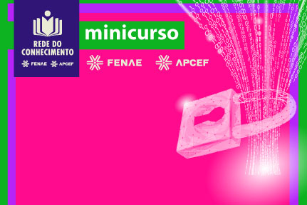 Rede de Conhecimento da Fenae oferece minicurso de Cibersegurança