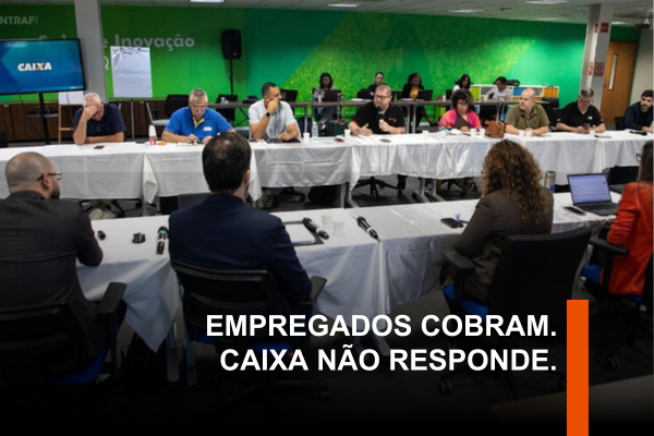 Reunião com a Caixa termina sem avanços em pautas prioritárias dos empregados