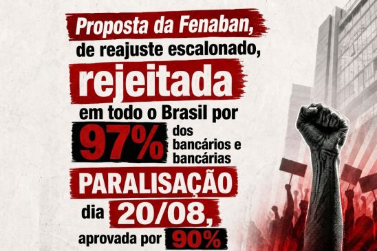 Proposta da Fenaban é rejeitada por 97% dos bancários e bancárias