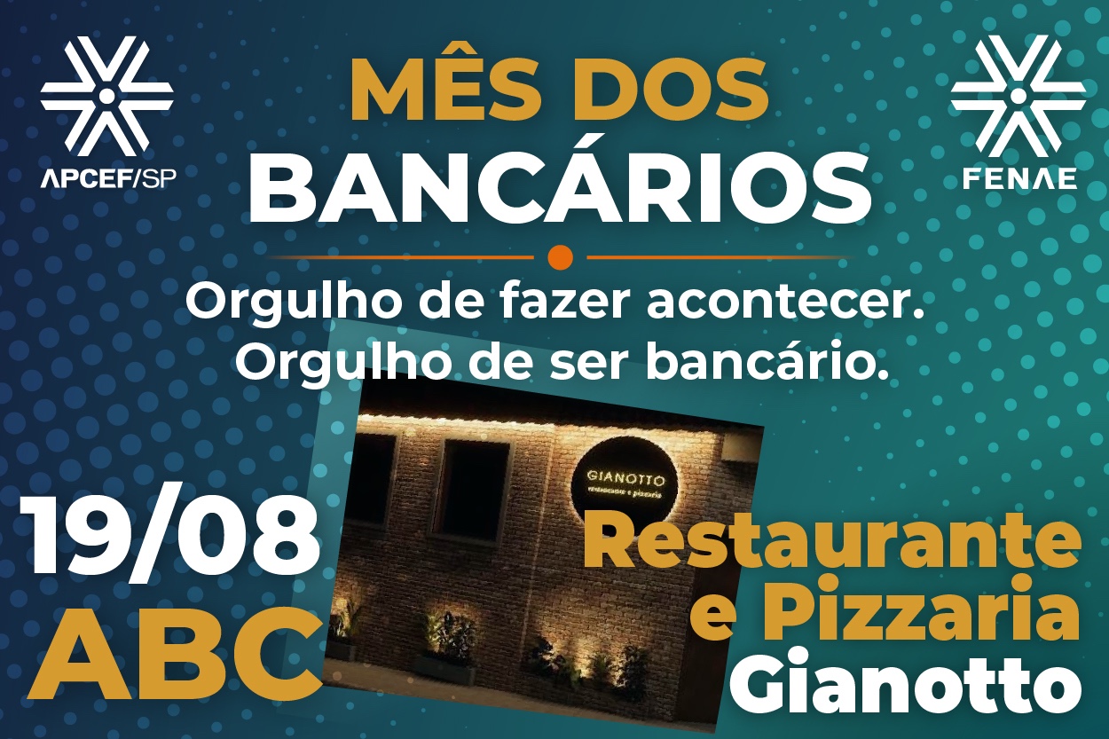 Chegou a vez do ABC comemorar o Mês do Bancário! No dia 19 tem comemoração no Restaurante e Pizzaria Gianotto