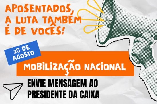 Aposentados, participem da mobilização e pressionem a direção da Caixa
