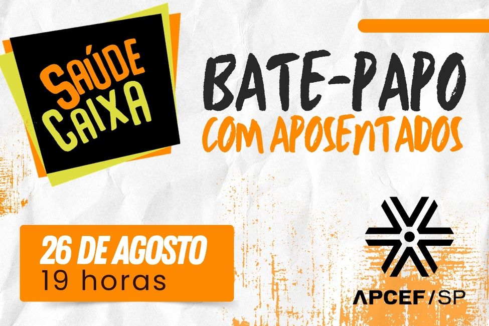Atenção, aposentados: participe de bate-papo sobre Saúde Caixa e Campanha Nacional