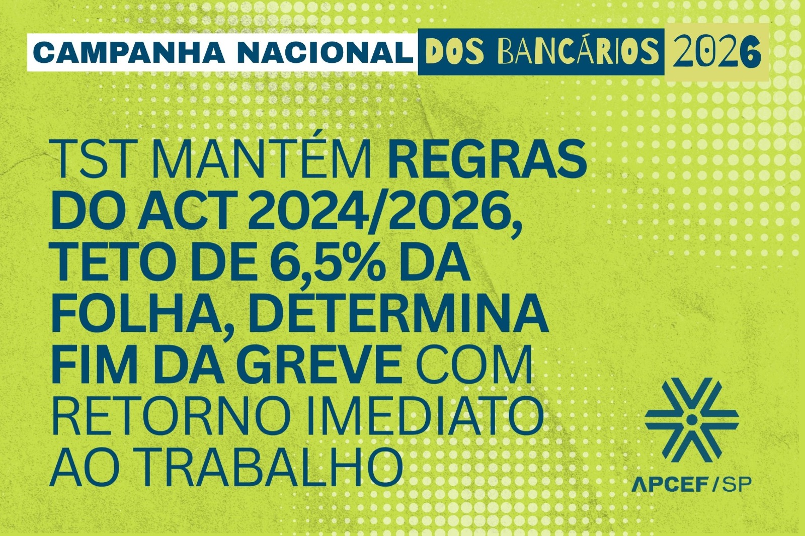 TST mantém regras do ACT 2024/2026, teto de 6,5% da folha, determina fim da greve com retorno imediato ao trabalho