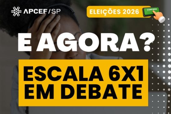 Eleições 2026, e agora? Escala 6×1