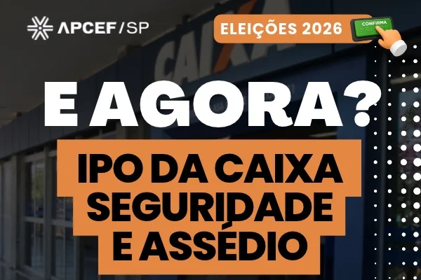 IPO da Caixa Seguridade foi marcado por denúncias de assédio e pressão sobre empregados